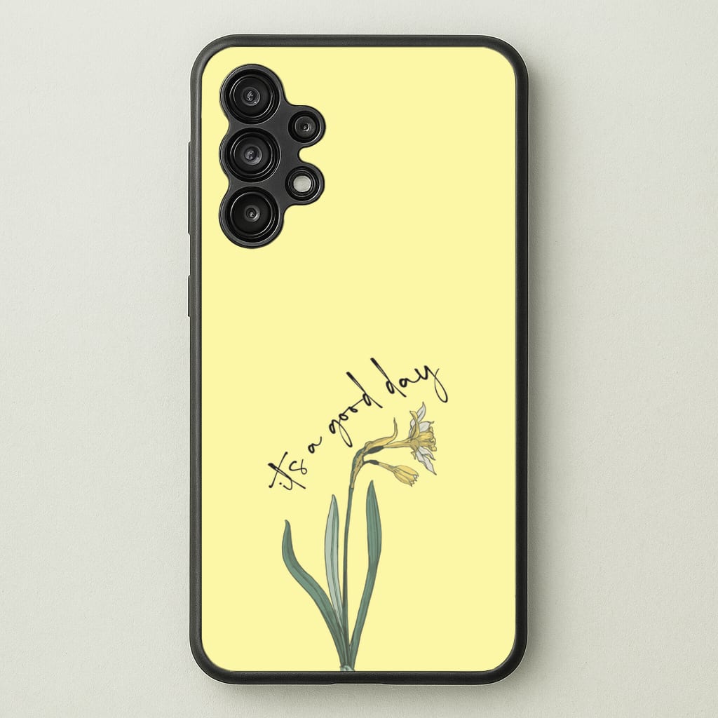 It's A Good Day - Mother's Day Phone Case for Galaxy A13