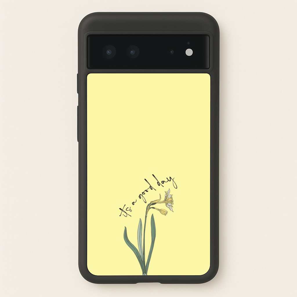 It's A Good Day - Mother's Day Phone Case for Google Pixel 6