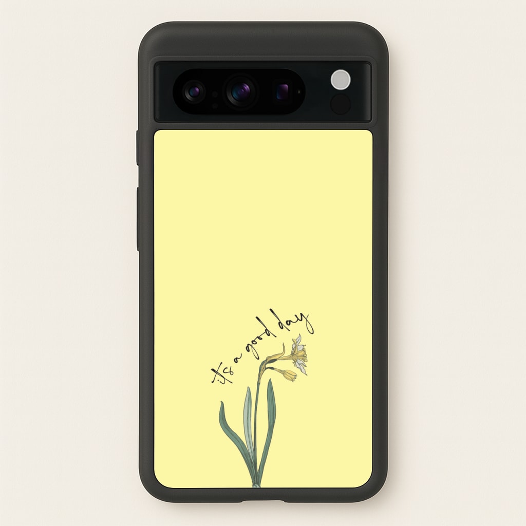 It's A Good Day - Mother's Day Phone Case for Google Pixel 8 Pro