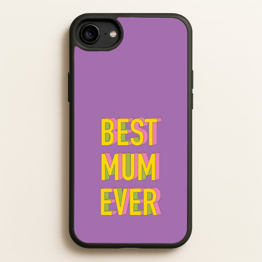 Geometric Best Mum Ever - Mother's Day Phone Case for iPhone 6 / 7 / 8 / SE