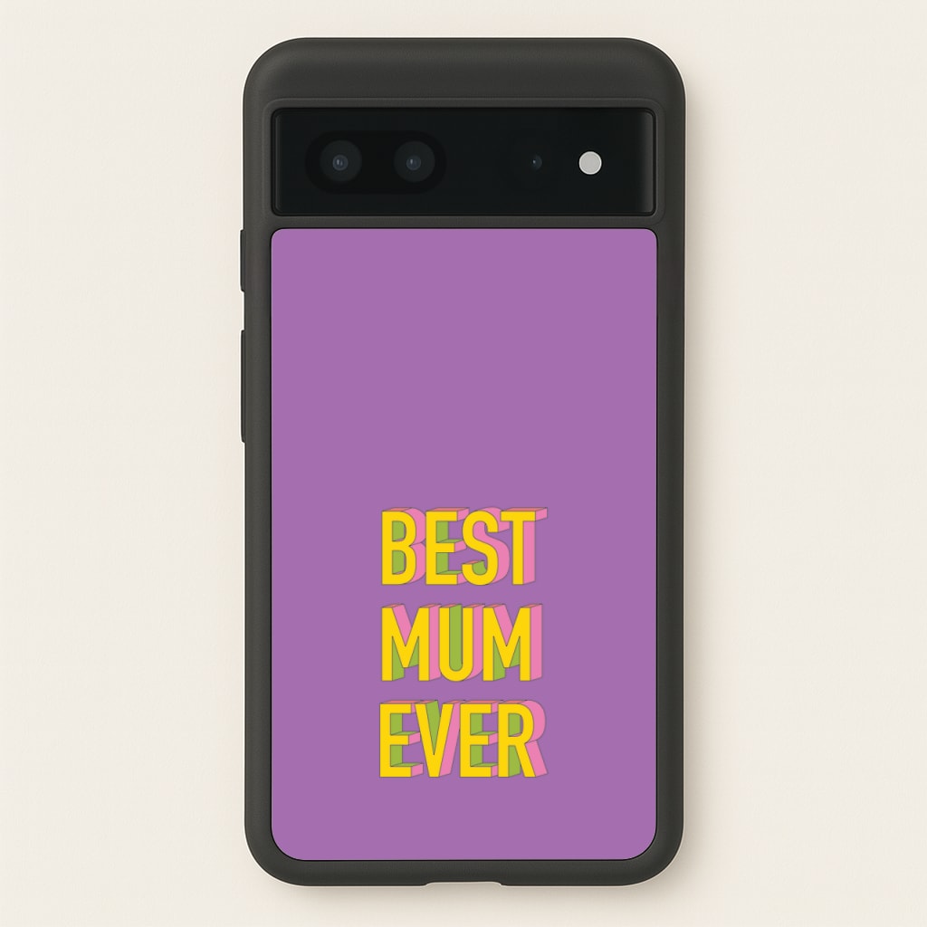 Geometric Best Mum Ever - Mother's Day Phone Case for Google Pixel 7