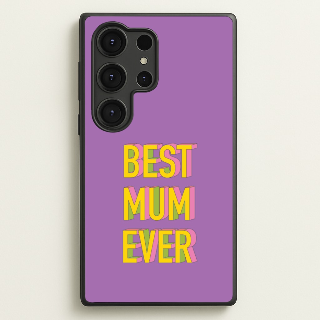Geometric Best Mum Ever - Mother's Day Phone Case for Galaxy S25 Ultra