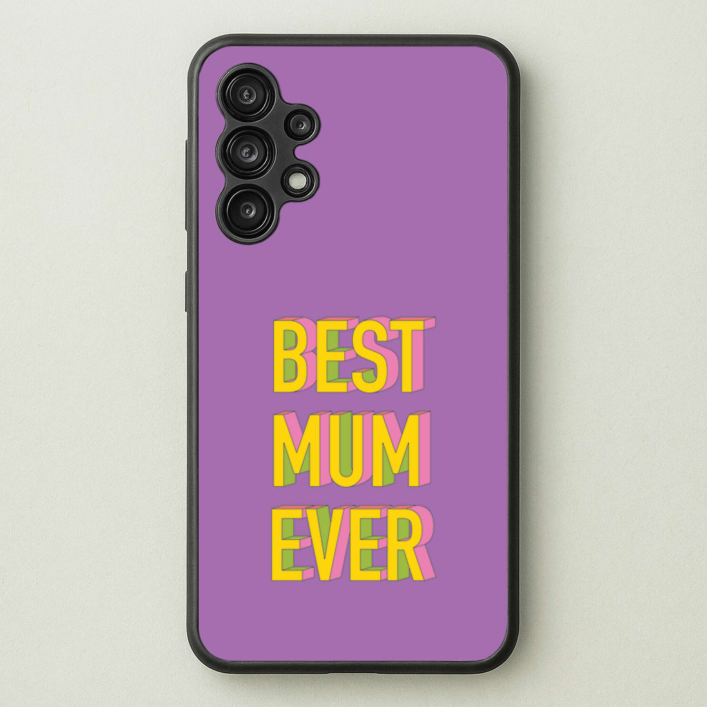 Geometric Best Mum Ever - Mother's Day Phone Case for Galaxy A13