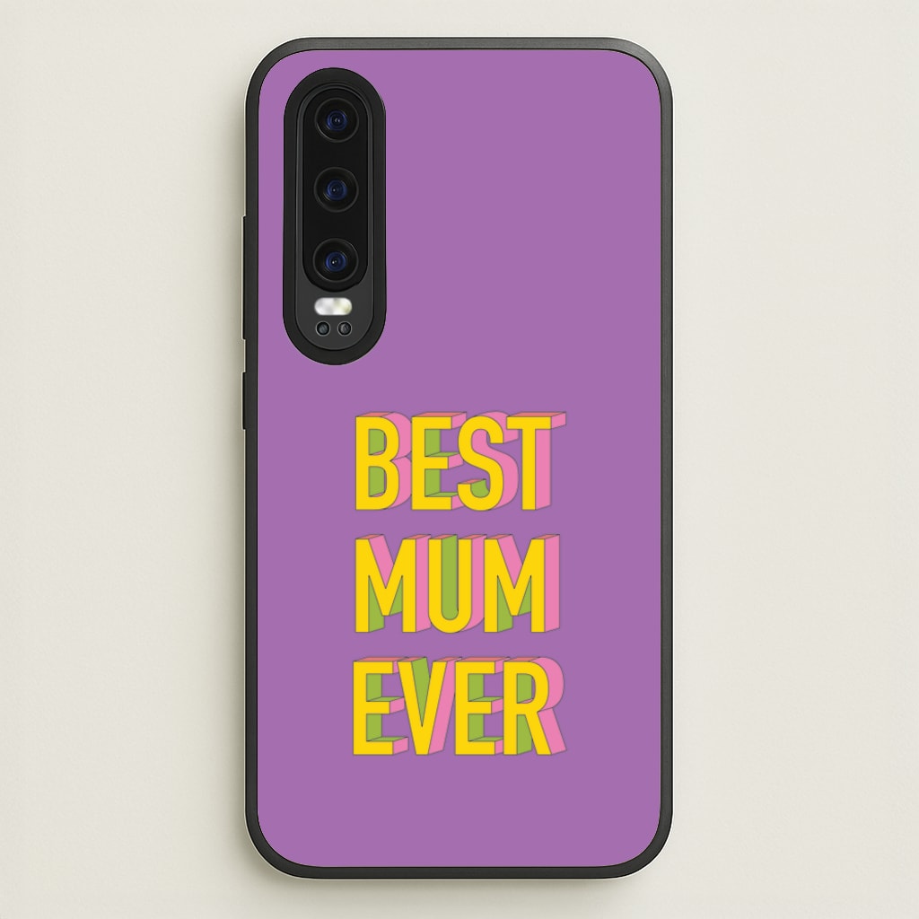 Geometric Best Mum Ever - Mother's Day Phone Case for Huawei P30