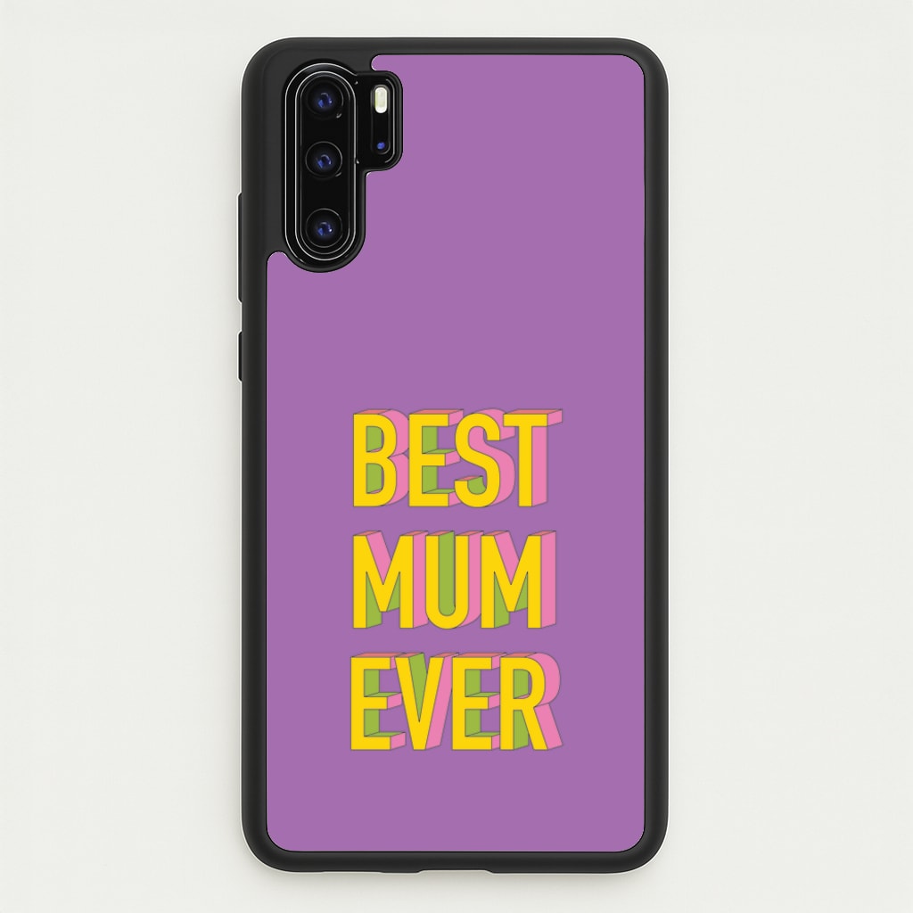 Geometric Best Mum Ever - Mother's Day Phone Case for Huawei P30 Pro