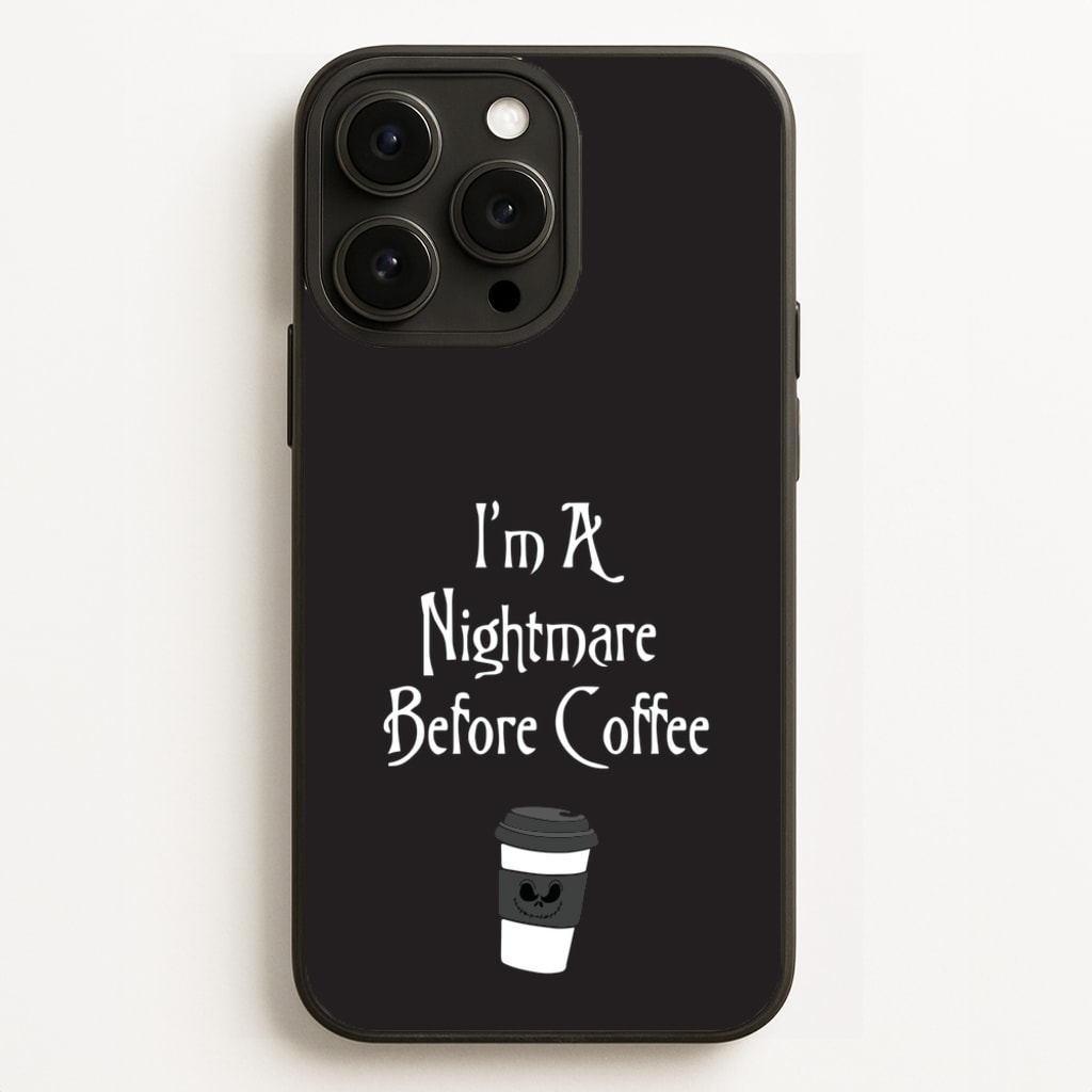 I'm A Nightmare Before Coffee - Nightmare Before Christmas Phone Case for iPhone 16 Pro Max
