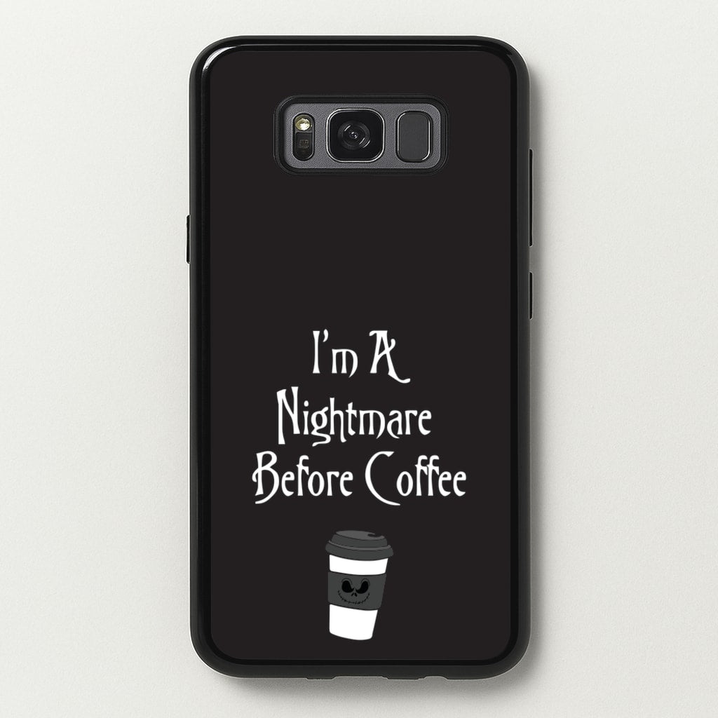 I'm A Nightmare Before Coffee - Nightmare Before Christmas Phone Case for Galaxy S8 Plus