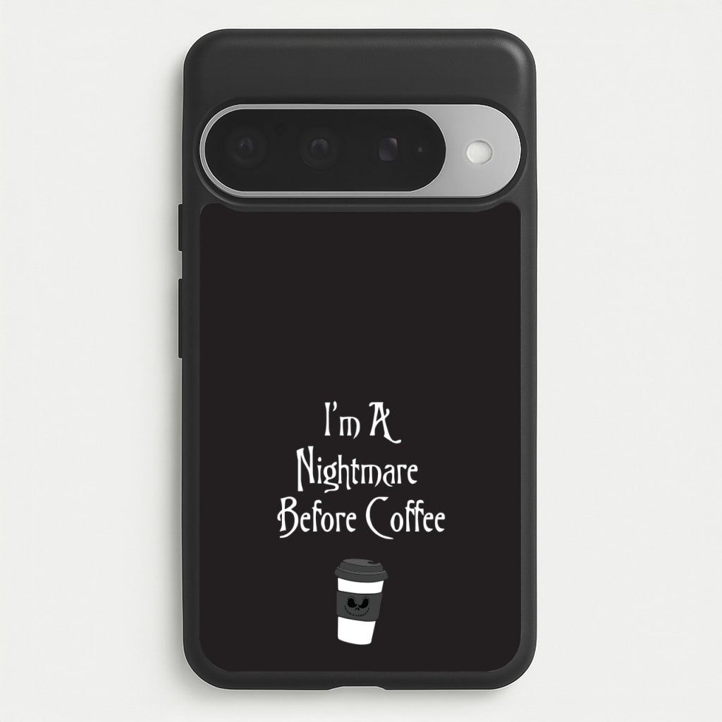 I'm A Nightmare Before Coffee Phone Case for Google Pixel 10 Pro XL