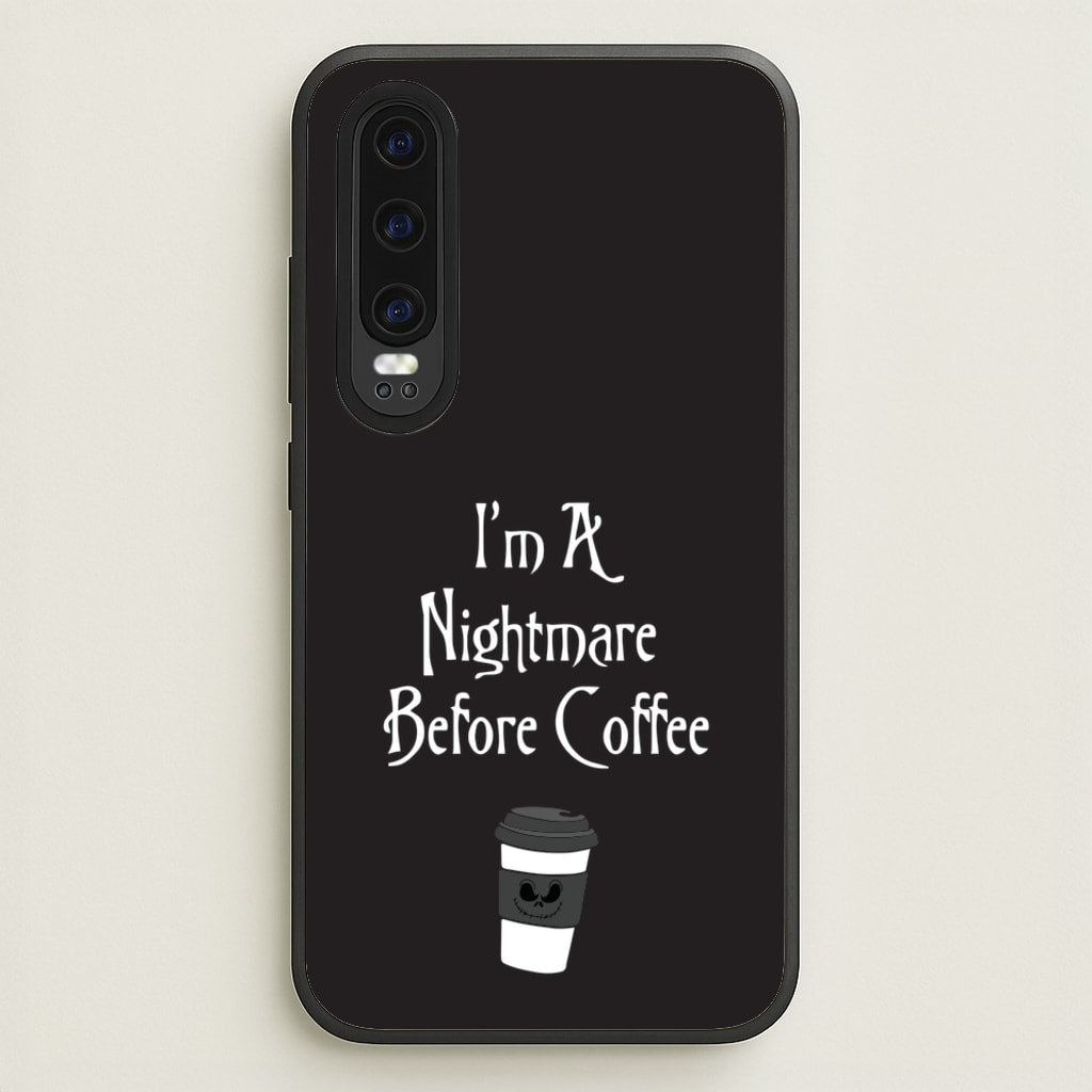 I'm A Nightmare Before Coffee - Nightmare Before Christmas Phone Case for Huawei P30