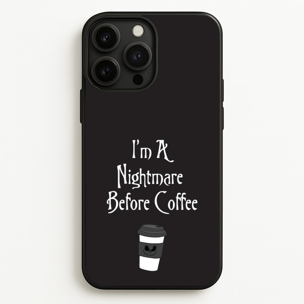 I'm A Nightmare Before Coffee - Nightmare Before Christmas Phone Case for iPhone 13 Pro Max