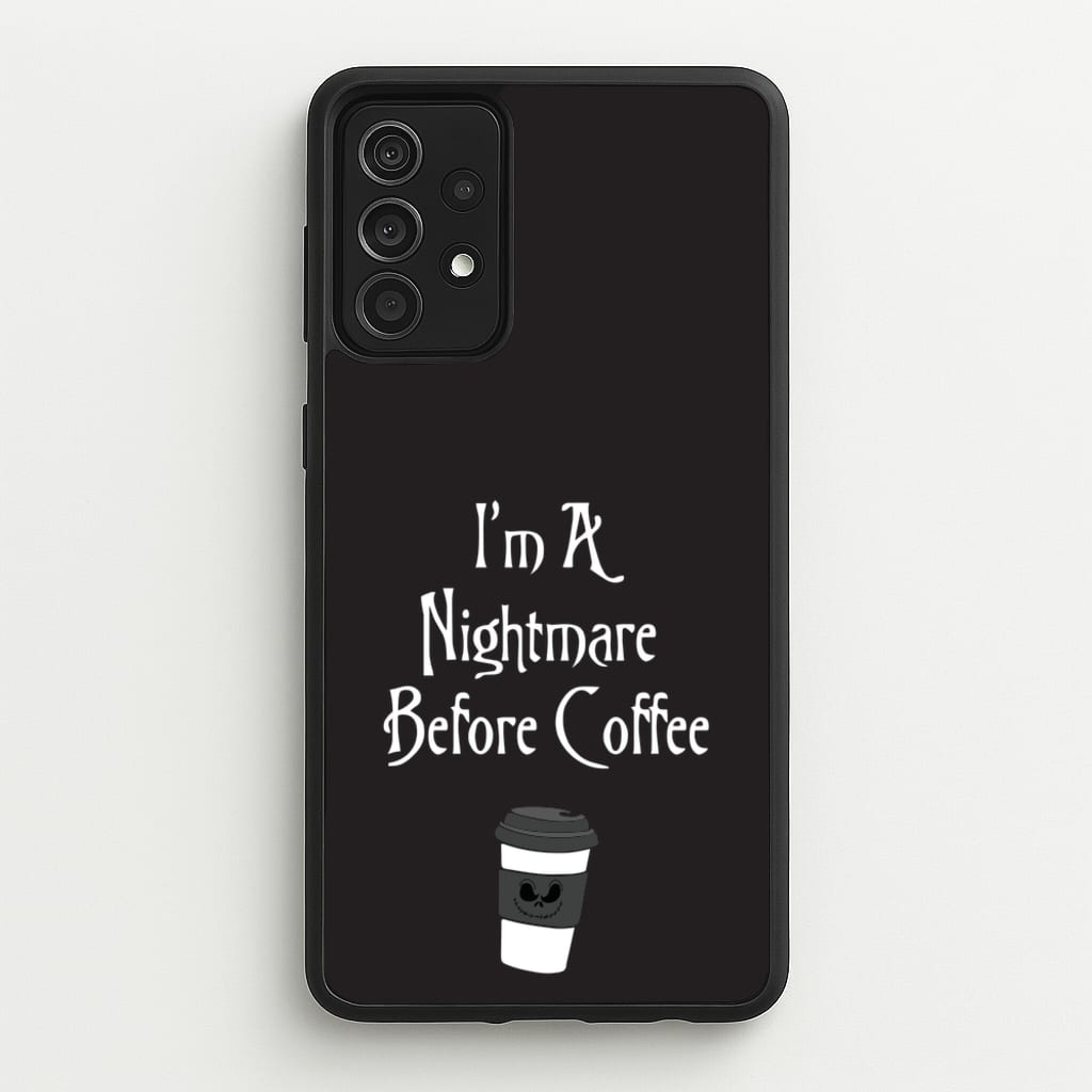 I'm A Nightmare Before Coffee - Nightmare Before Christmas Phone Case for Galaxy A52 / A52s