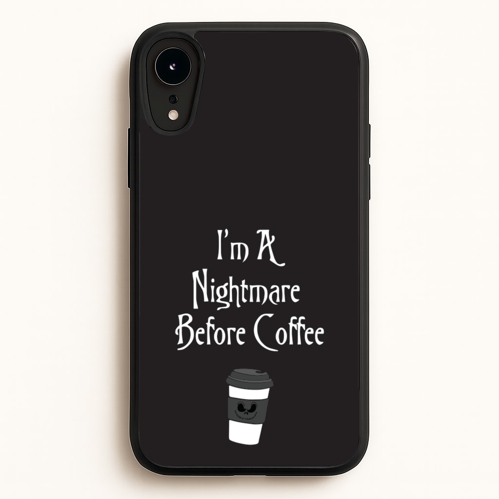 I'm A Nightmare Before Coffee - Nightmare Before Christmas Phone Case for iPhone XR