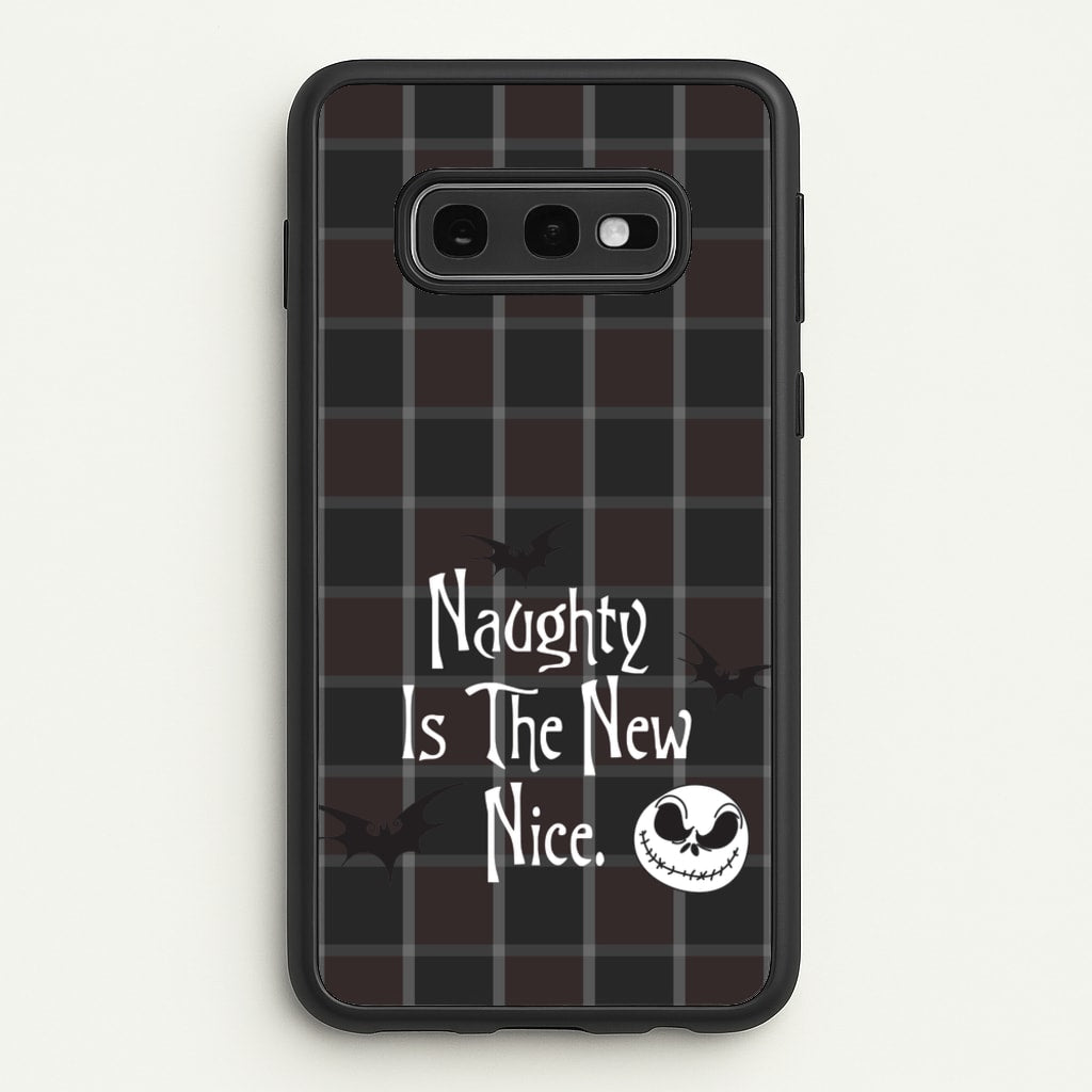 Naughty Is The New Nice - Nightmare Before Christmas Phone Case for Galaxy S10e