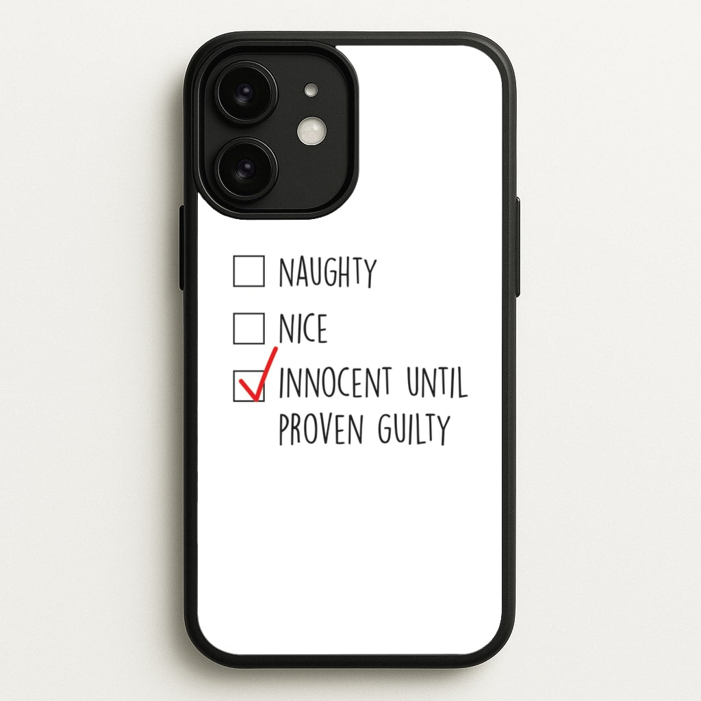 Innocent Until Proven Guilty - Naughty Or Nice - Naughty Or Nice Phone Case for iPhone 11