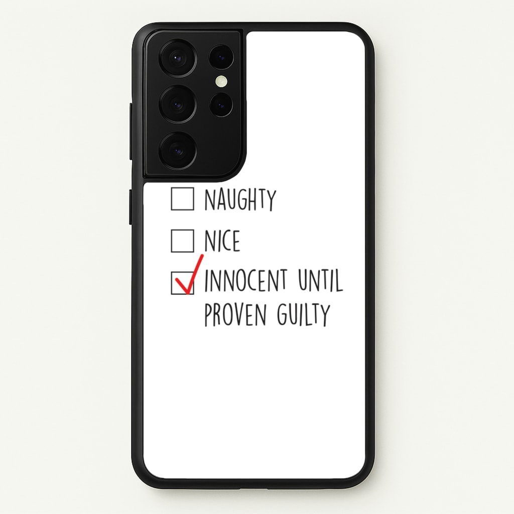 Innocent Until Proven Guilty - Naughty Or Nice - Naughty Or Nice Phone Case for Galaxy S21 Ultra