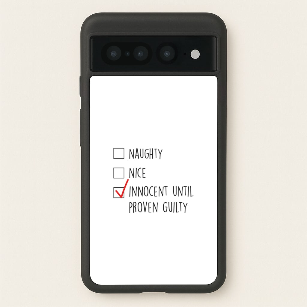 Innocent Until Proven Guilty - Naughty Or Nice - Naughty Or Nice Phone Case for Google Pixel 7 Pro