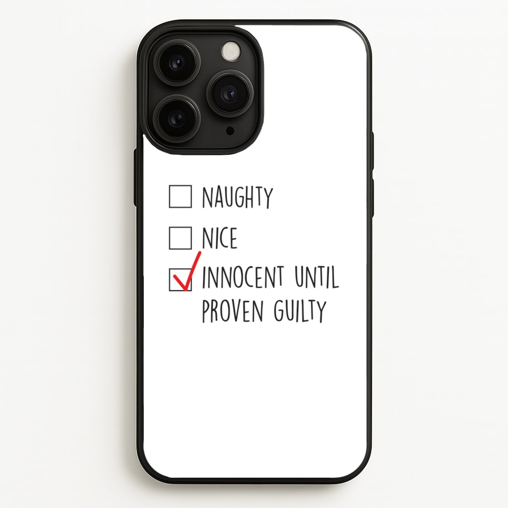 Innocent Until Proven Guilty - Naughty Or Nice - Naughty Or Nice Phone Case for iPhone 11 Pro Max