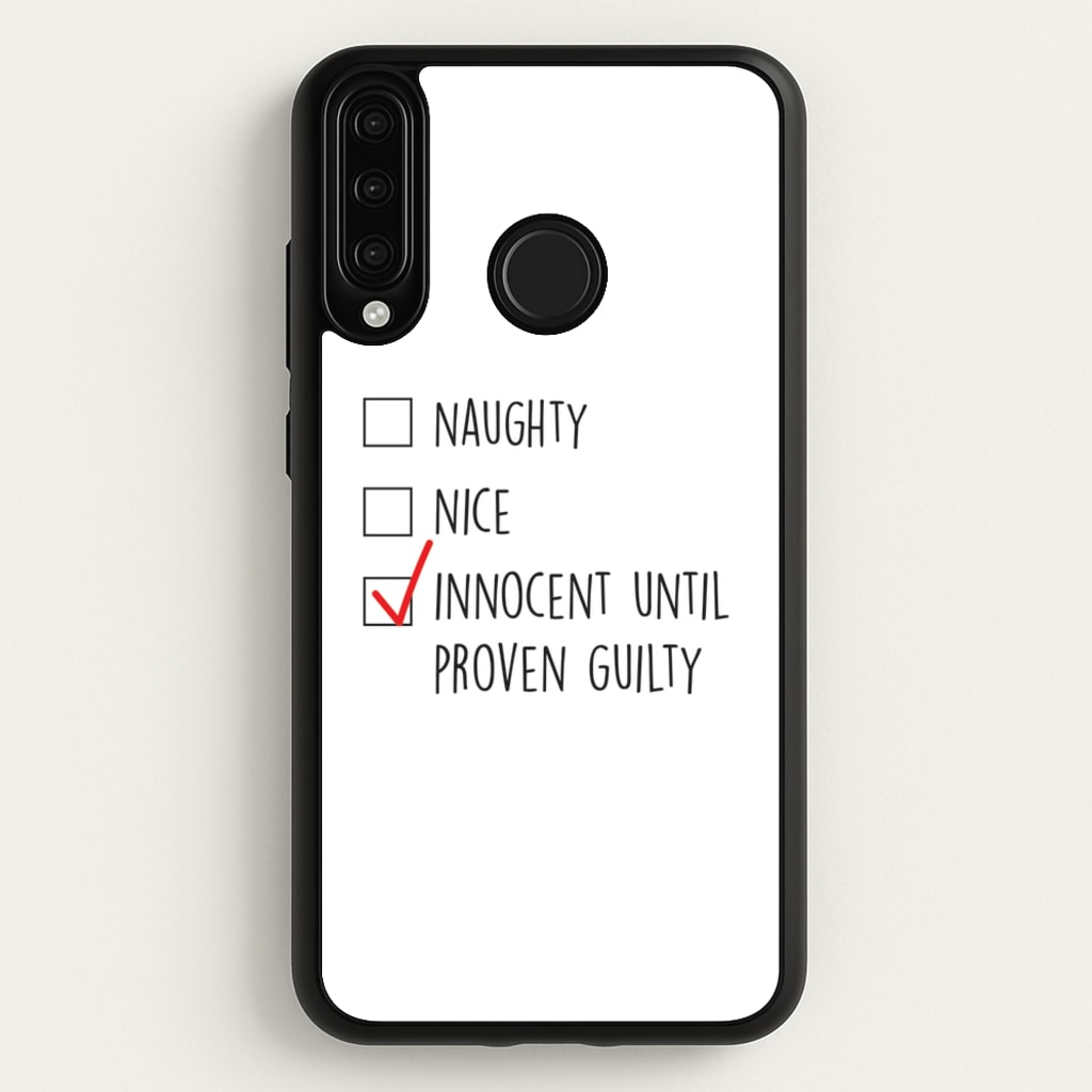 Innocent Until Proven Guilty - Naughty Or Nice - Naughty Or Nice Phone Case for Huawei P30 Lite