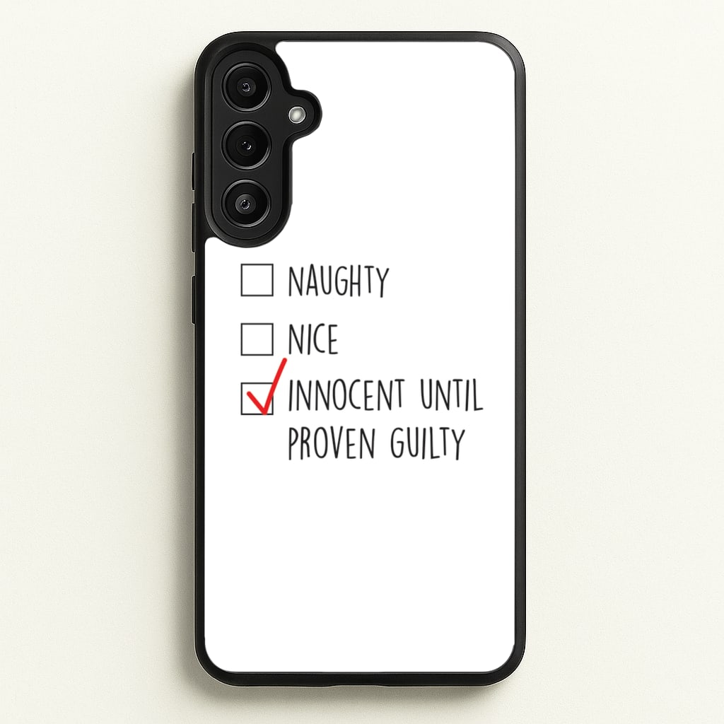 Innocent Until Proven Guilty - Naughty Or Nice - Naughty Or Nice Phone Case for Galaxy A34