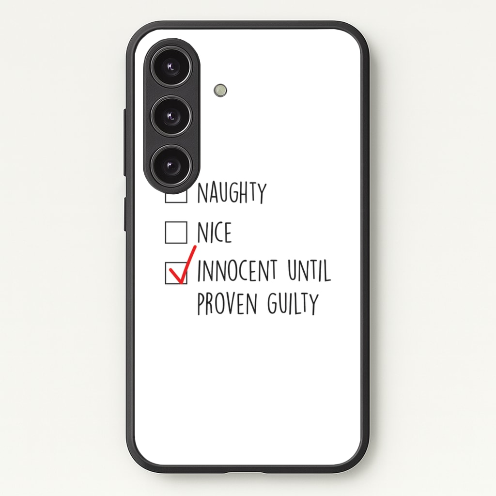 Innocent Until Proven Guilty - Naughty Or Nice - Naughty Or Nice Phone Case for Galaxy S25