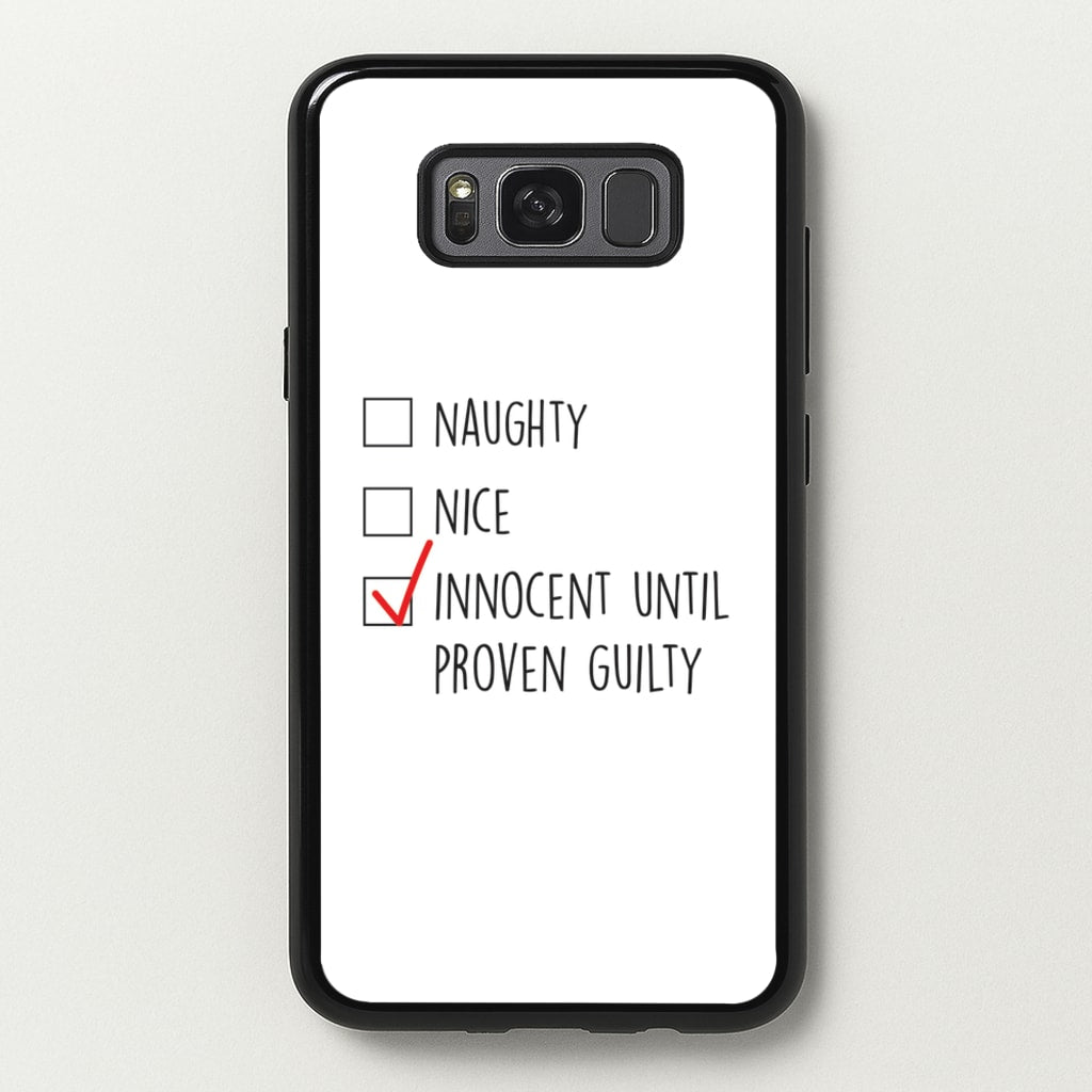 Innocent Until Proven Guilty - Naughty Or Nice - Naughty Or Nice Phone Case for Galaxy S8 Plus