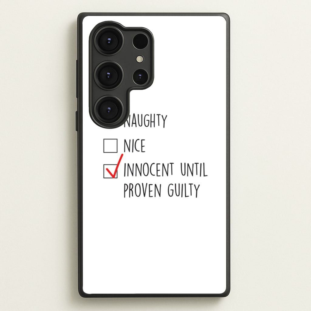 Innocent Until Proven Guilty - Naughty Or Nice - Naughty Or Nice Phone Case for Galaxy S25 Ultra