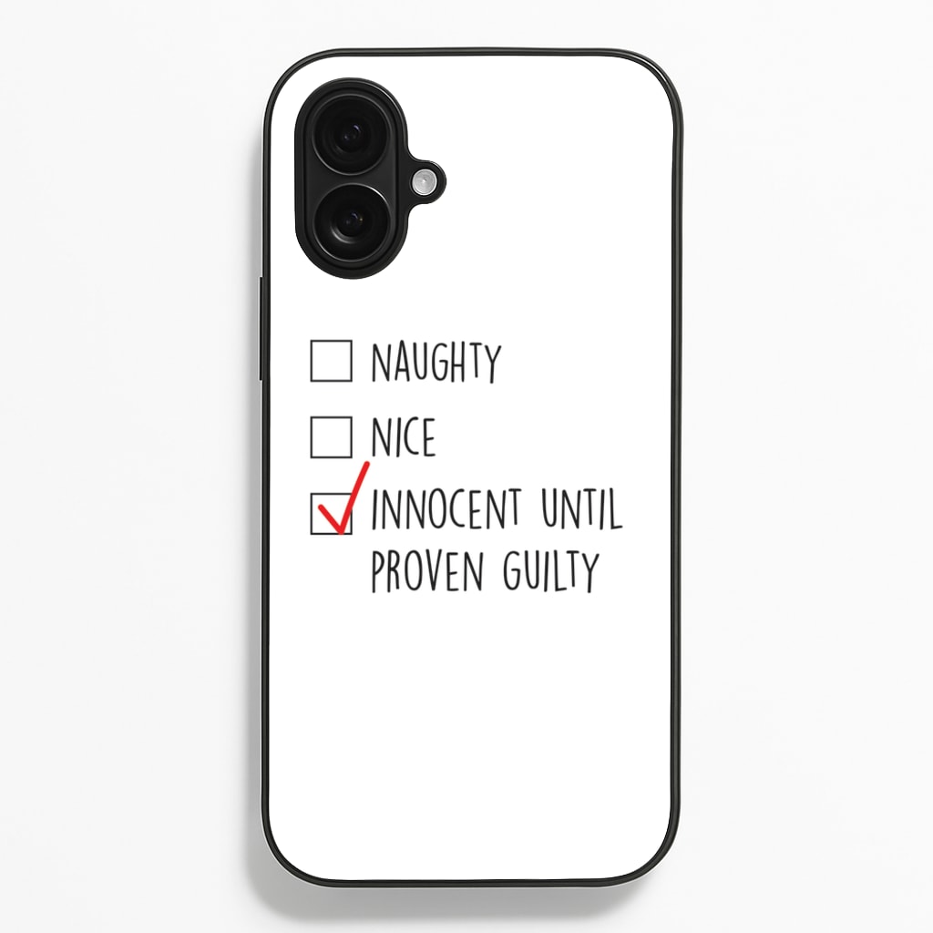 Innocent Until Proven Guilty - Naughty Or Nice Phone Case