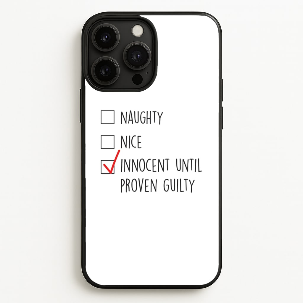 Innocent Until Proven Guilty - Naughty Or Nice - Naughty Or Nice Phone Case for iPhone 13 Pro Max