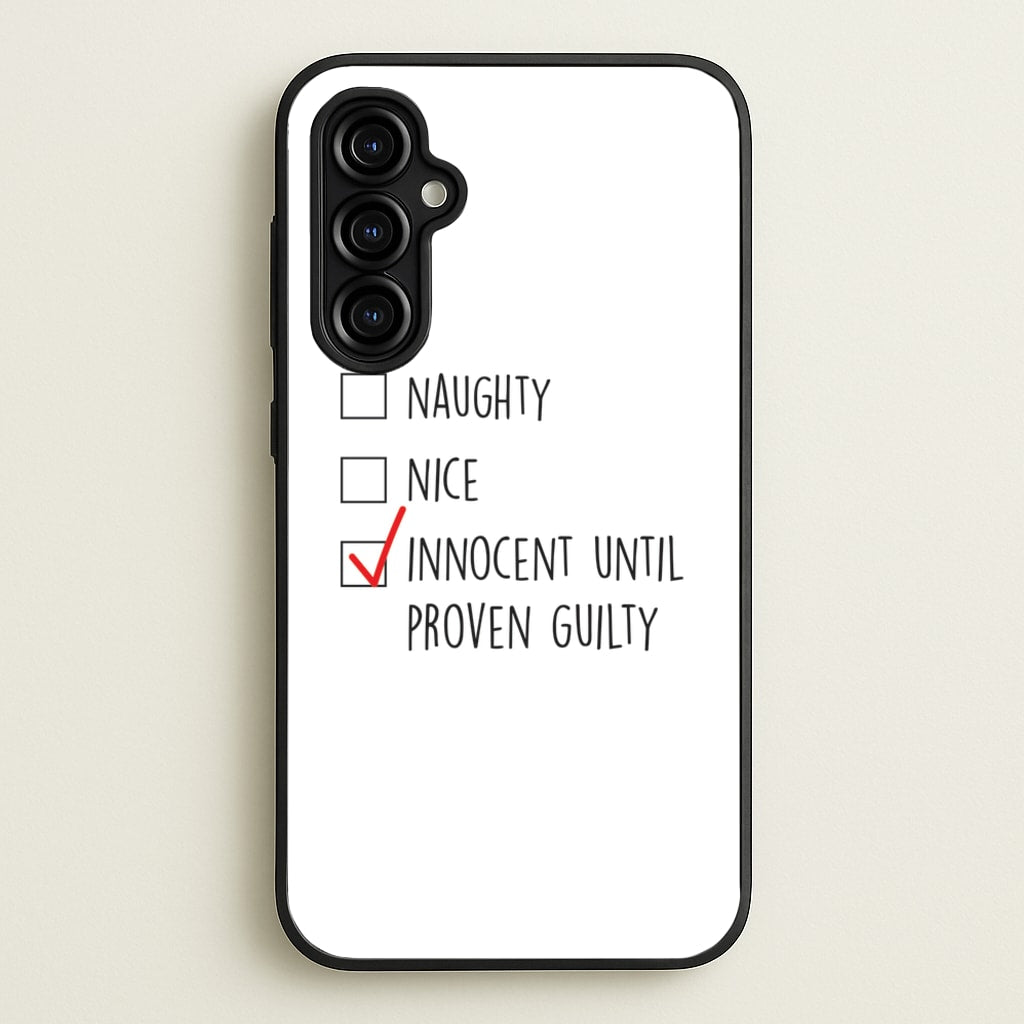 Innocent Until Proven Guilty - Naughty Or Nice - Naughty Or Nice Phone Case for Galaxy A54