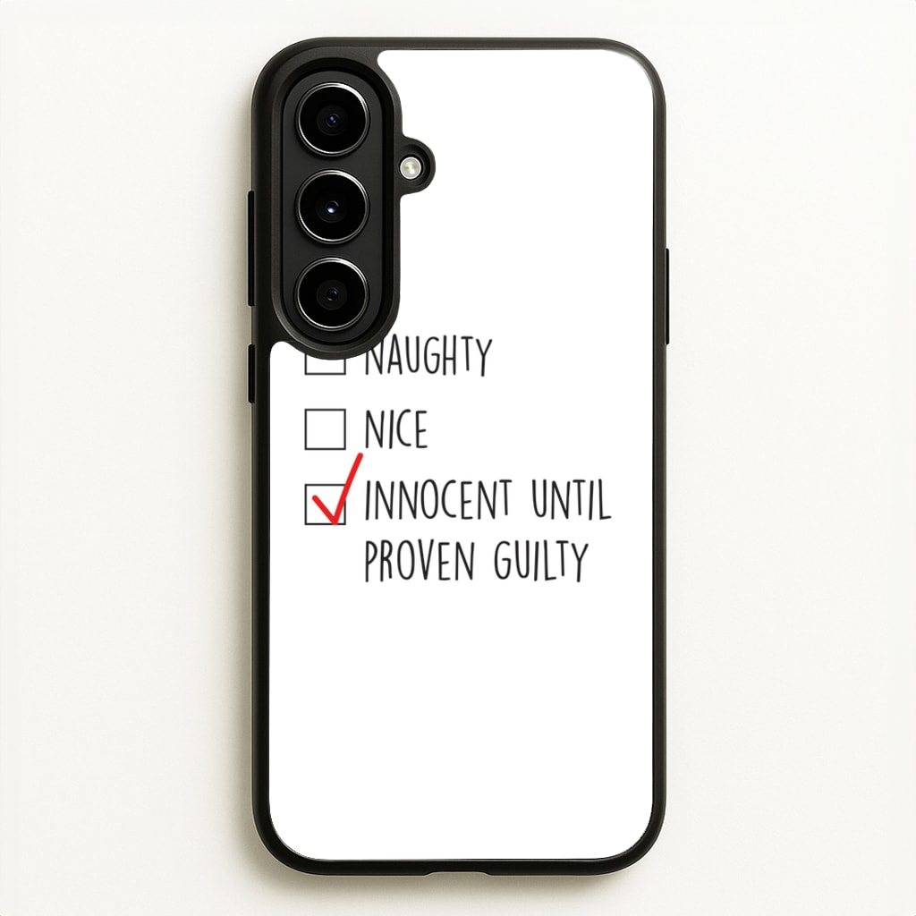 Innocent Until Proven Guilty - Naughty Or Nice - Naughty Or Nice Phone Case for Galaxy A56