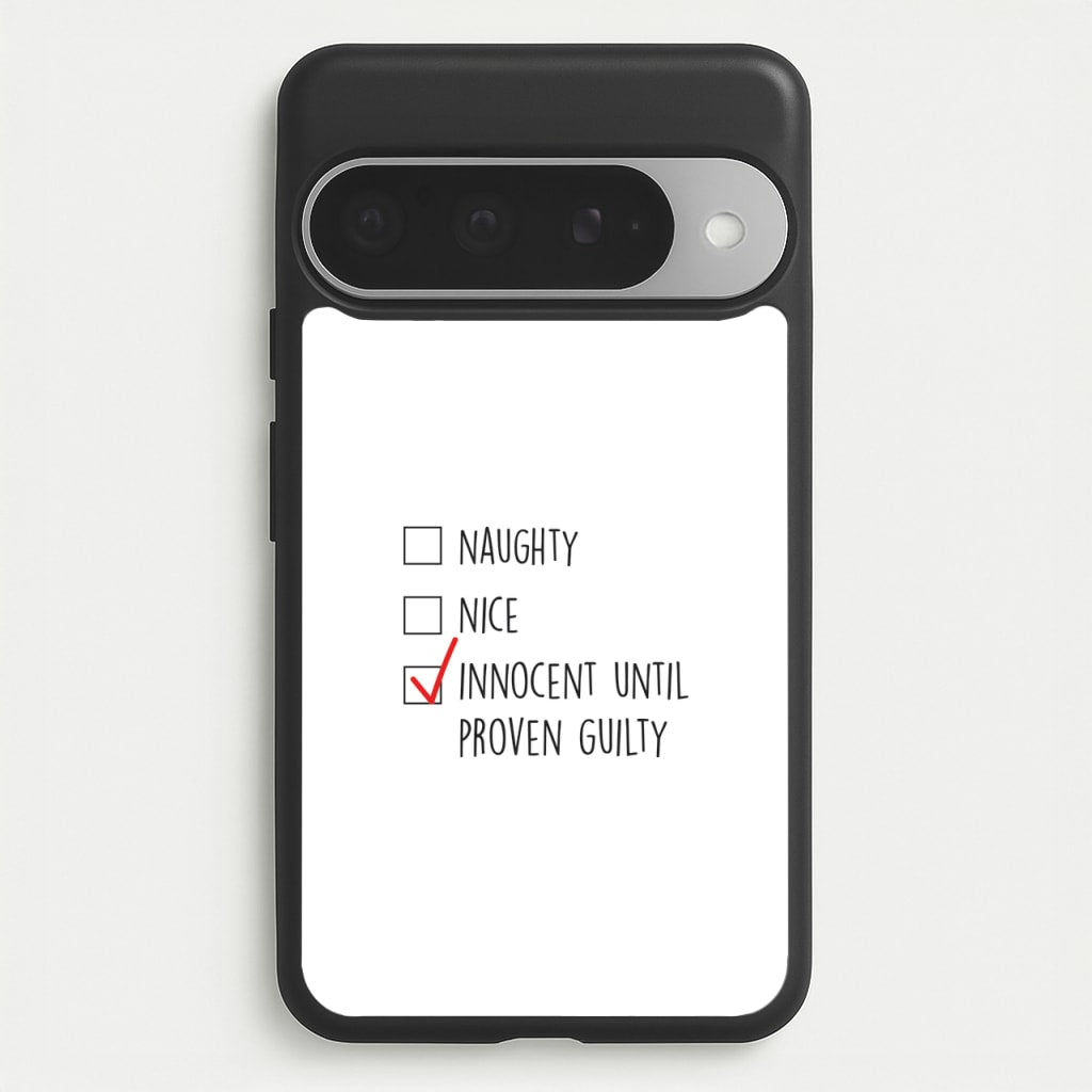 Innocent Until Proven Guilty - Naughty Or Nice Phone Case for Google Pixel 10 Pro XL