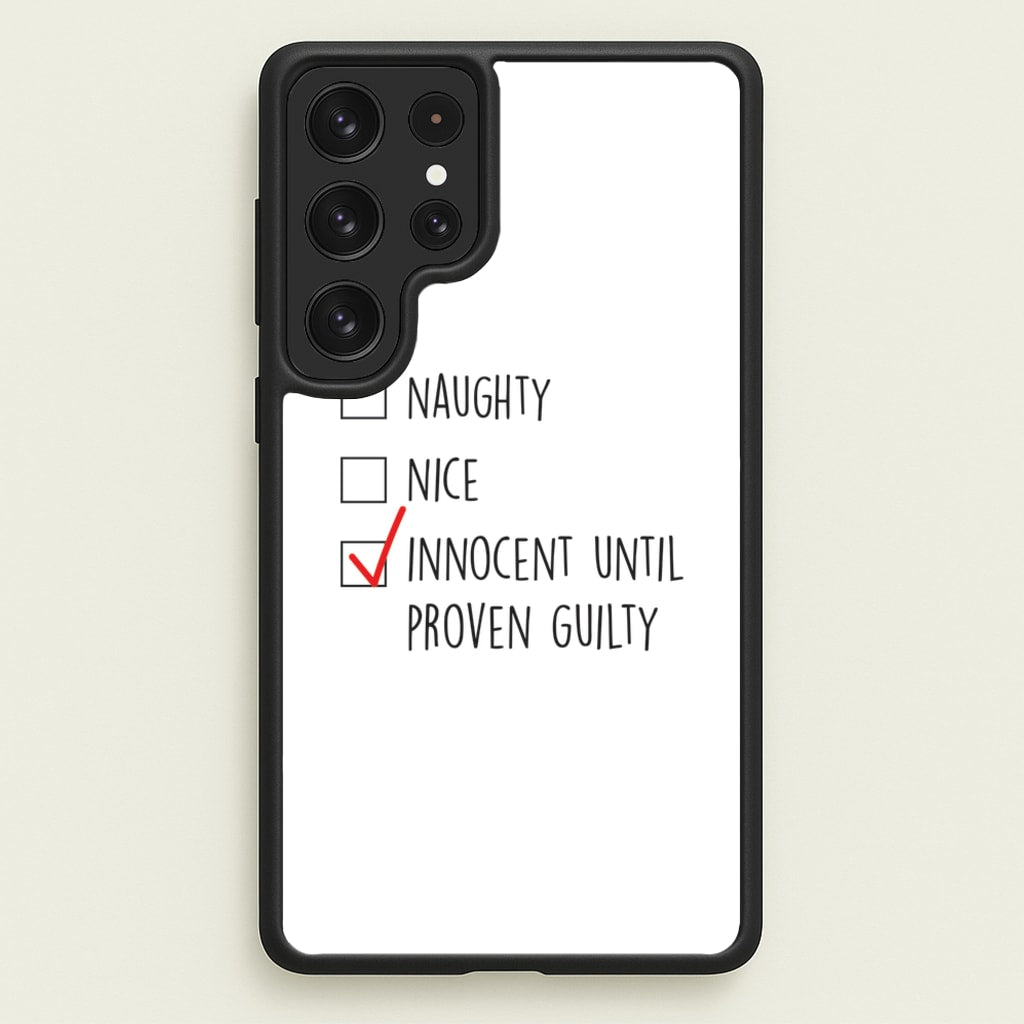 Innocent Until Proven Guilty - Naughty Or Nice - Naughty Or Nice Phone Case for Galaxy S22 Ultra