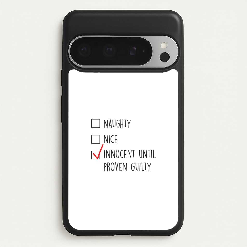 Innocent Until Proven Guilty - Naughty Or Nice - Naughty Or Nice Phone Case for Google Pixel 9 Pro XL