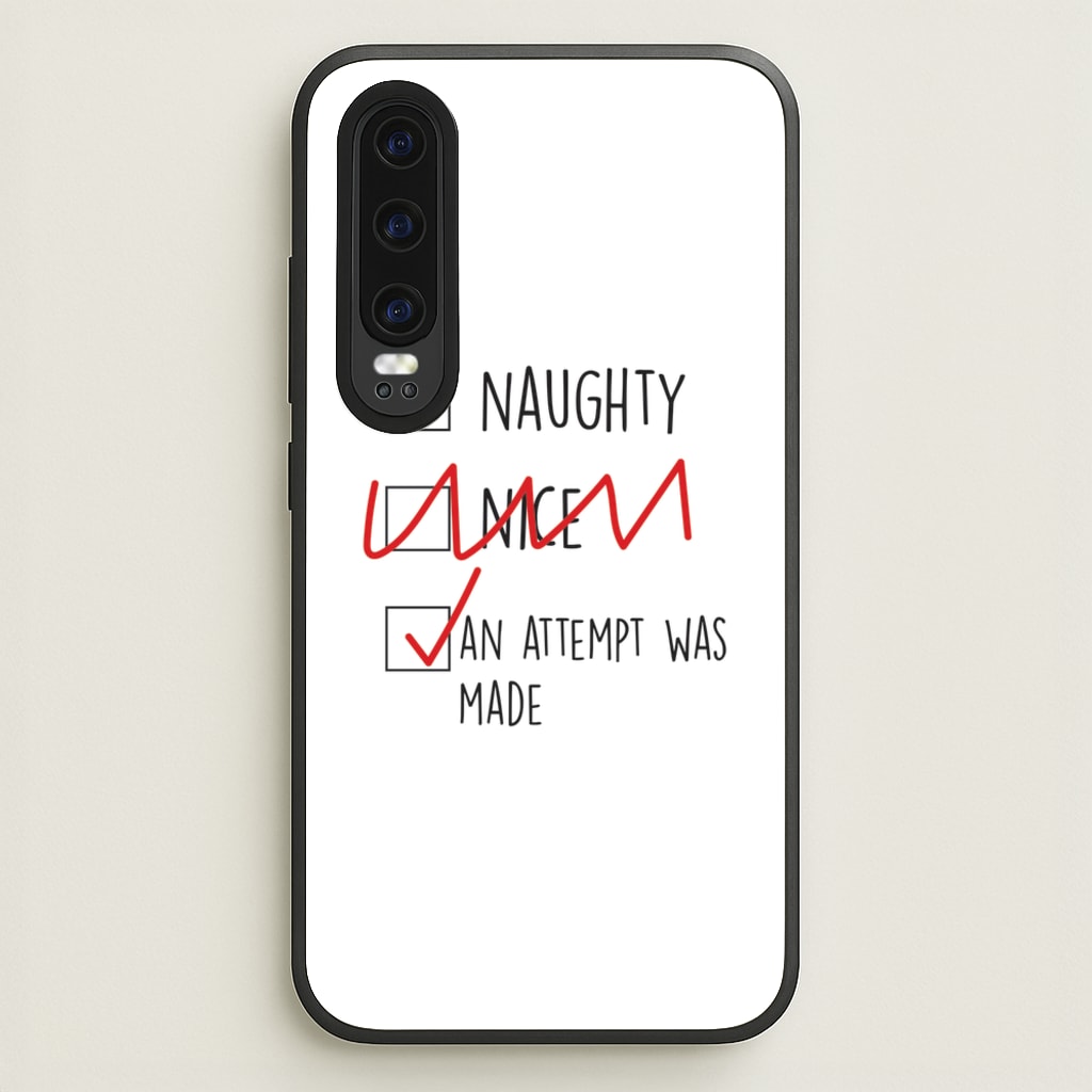 An Attempt Was Made - Naughty Or Nice - Naughty Or Nice Phone Case for Huawei P30