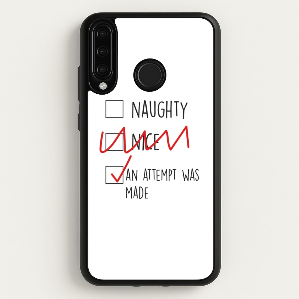 An Attempt Was Made - Naughty Or Nice - Naughty Or Nice Phone Case for Huawei P30 Lite