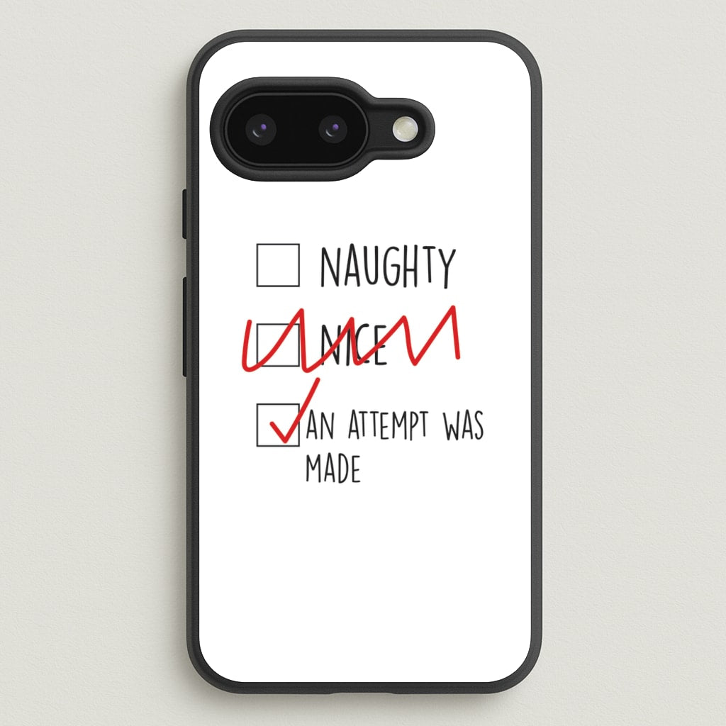 An Attempt Was Made - Naughty Or Nice - Naughty Or Nice Phone Case for Google Pixel 9a