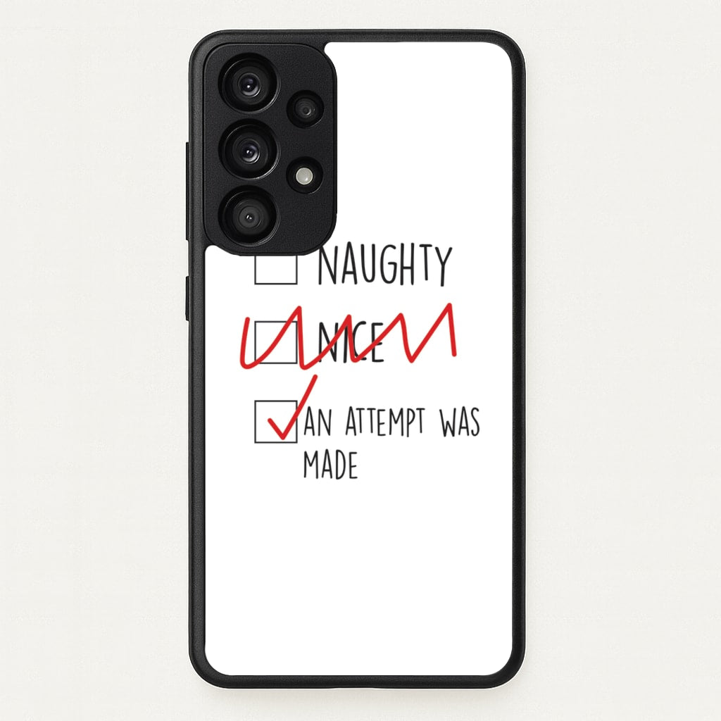 An Attempt Was Made - Naughty Or Nice - Naughty Or Nice Phone Case for Galaxy A53