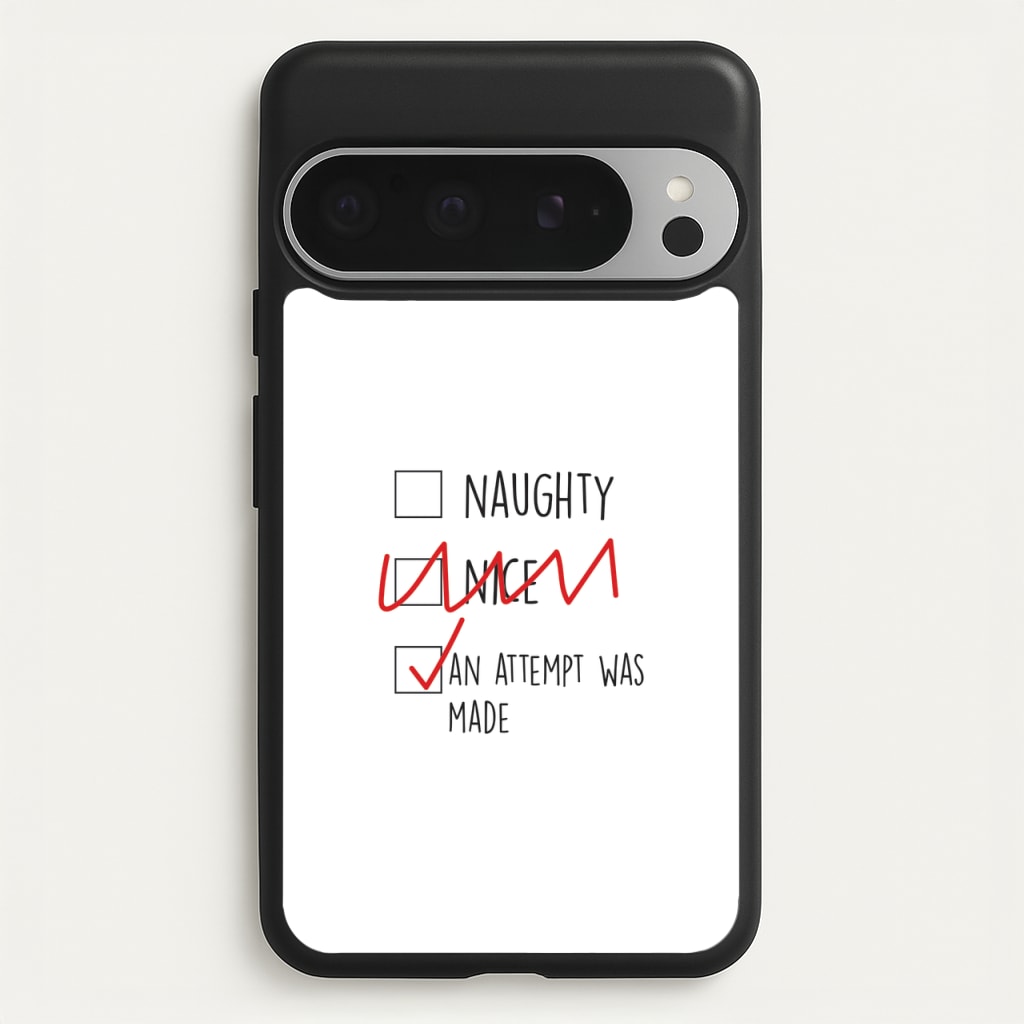 An Attempt Was Made - Naughty Or Nice - Naughty Or Nice Phone Case for Google Pixel 9 Pro XL
