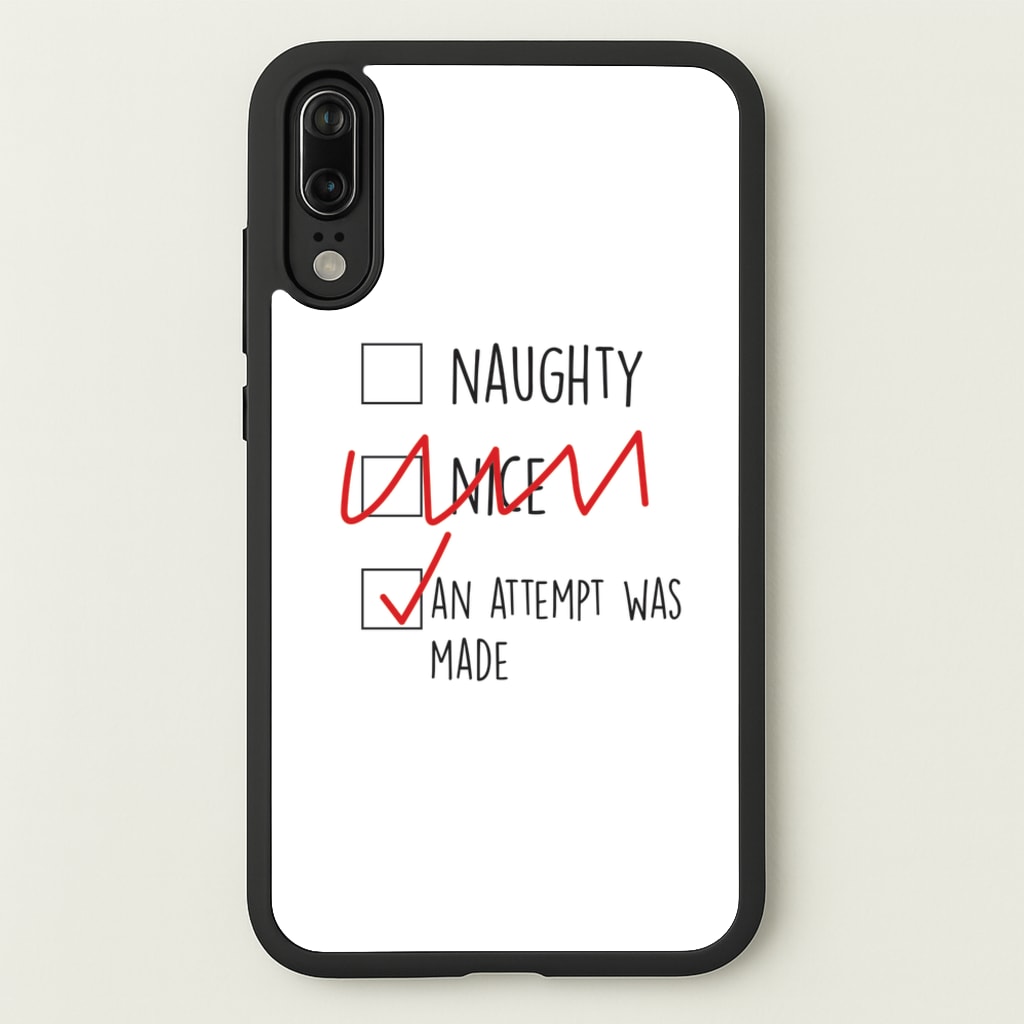 An Attempt Was Made - Naughty Or Nice - Naughty Or Nice Phone Case for Huawei P20