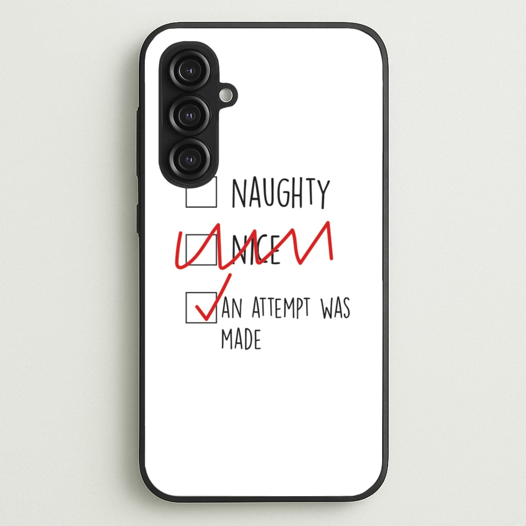 An Attempt Was Made - Naughty Or Nice - Naughty Or Nice Phone Case for Galaxy S23FE