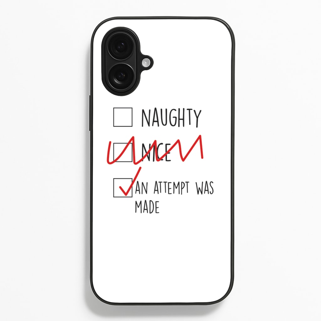 An Attempt Was Made - Naughty Or Nice Phone Case