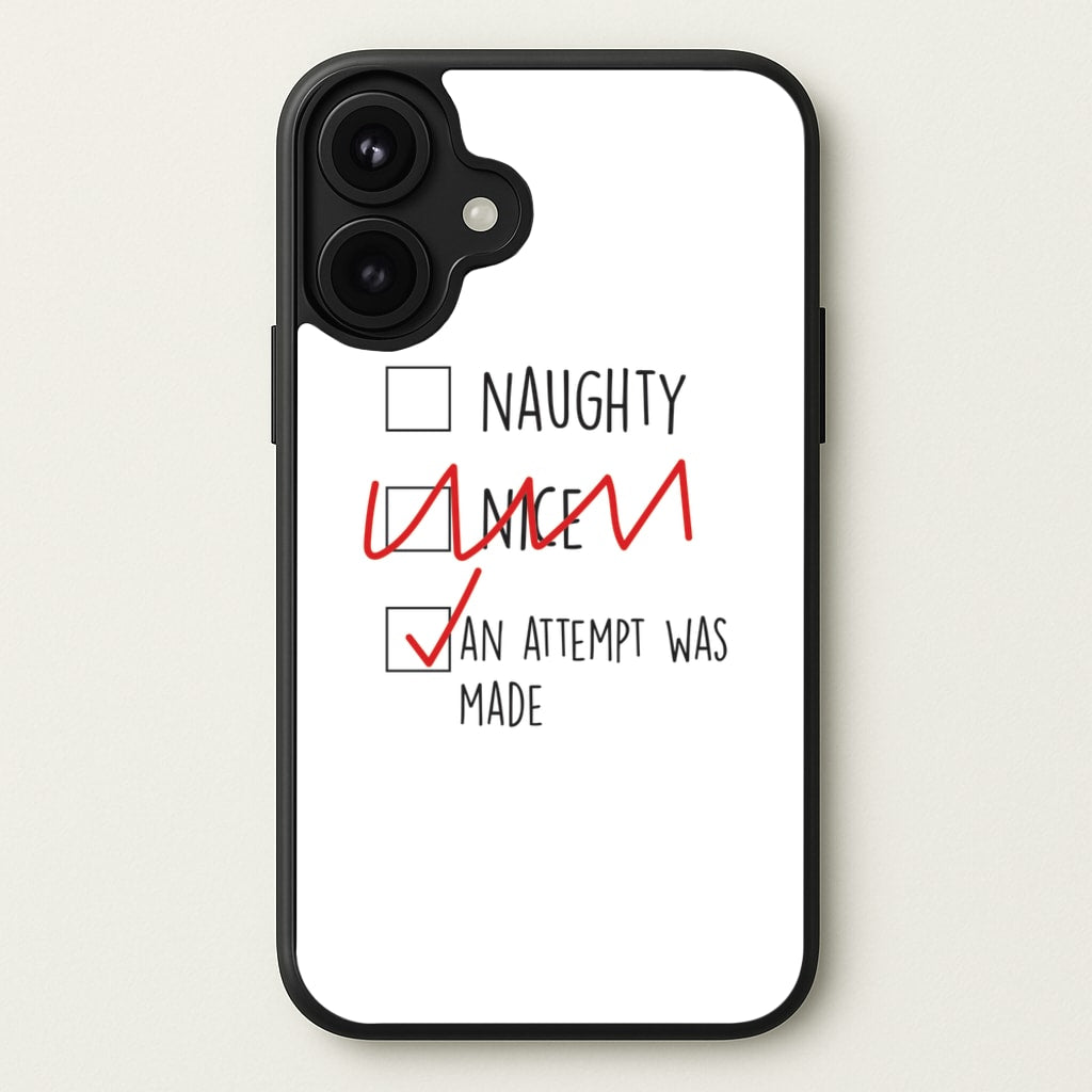 An Attempt Was Made - Naughty Or Nice Phone Case for iPhone 17