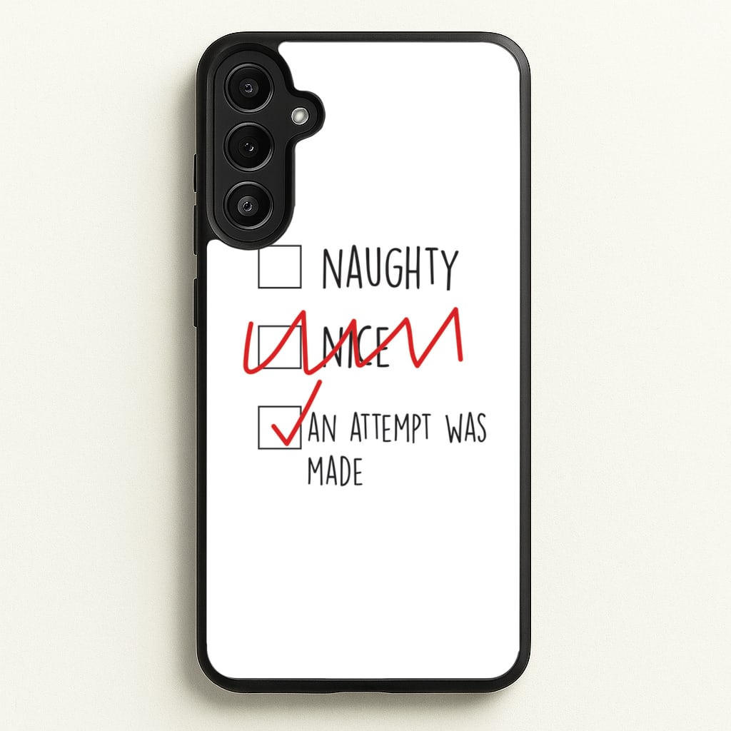 An Attempt Was Made - Naughty Or Nice - Naughty Or Nice Phone Case for Galaxy A34
