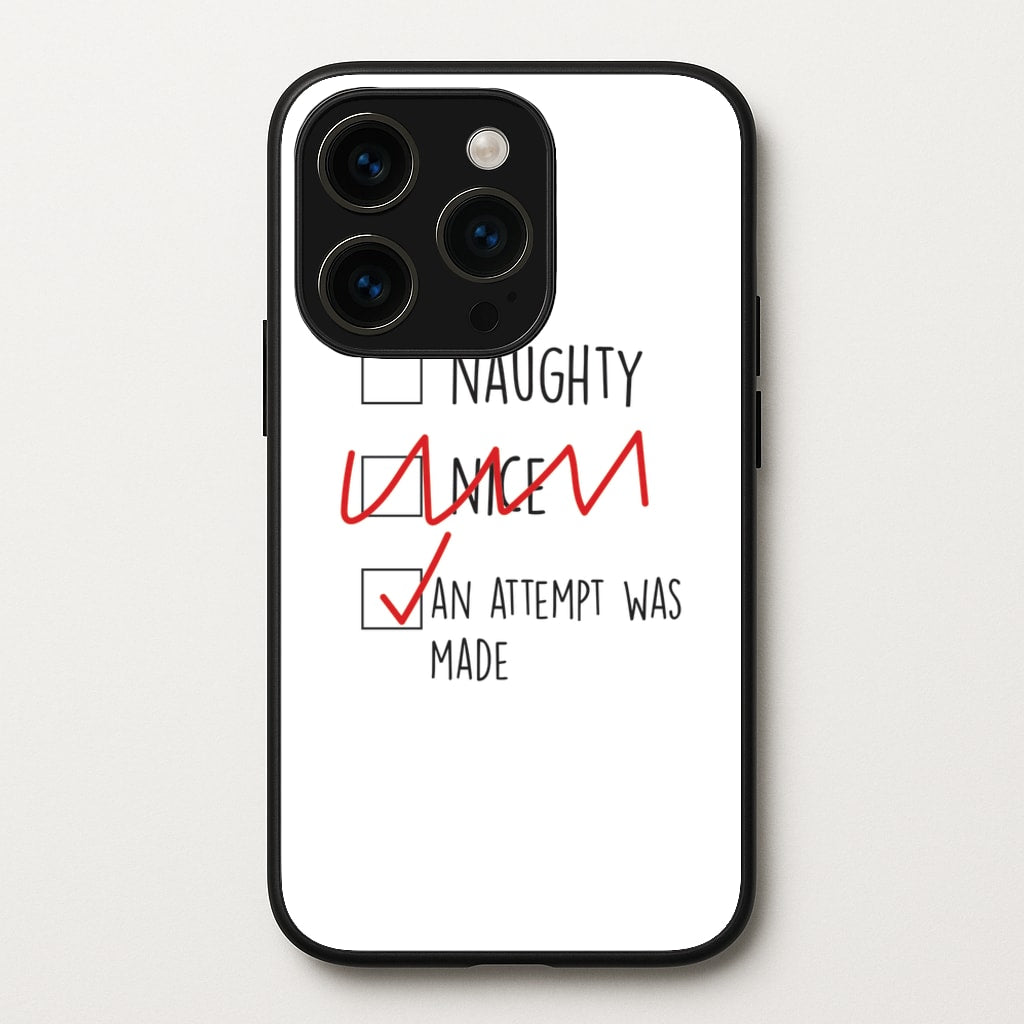 An Attempt Was Made - Naughty Or Nice - Naughty Or Nice Phone Case for iPhone 15 Pro