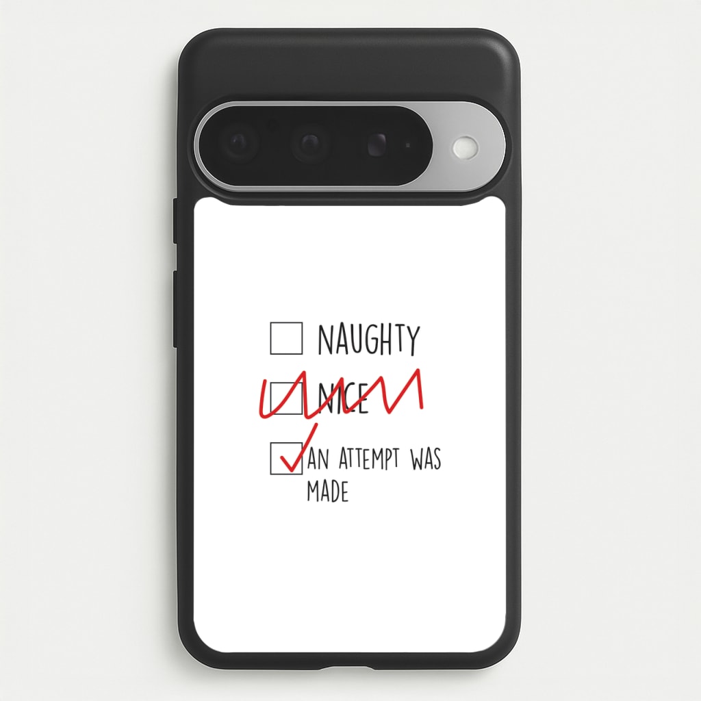 An Attempt Was Made - Naughty Or Nice Phone Case for Google Pixel 10 Pro XL