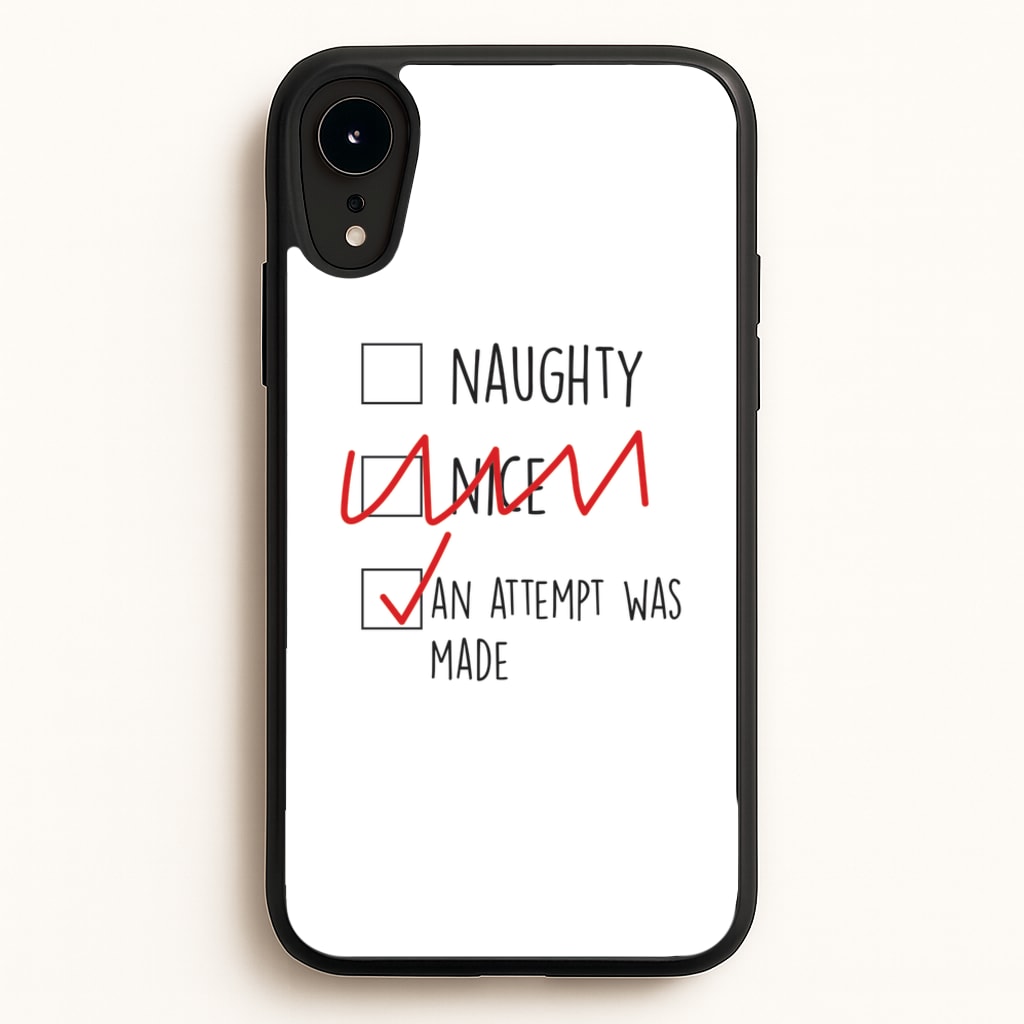 An Attempt Was Made - Naughty Or Nice - Naughty Or Nice Phone Case for iPhone XR