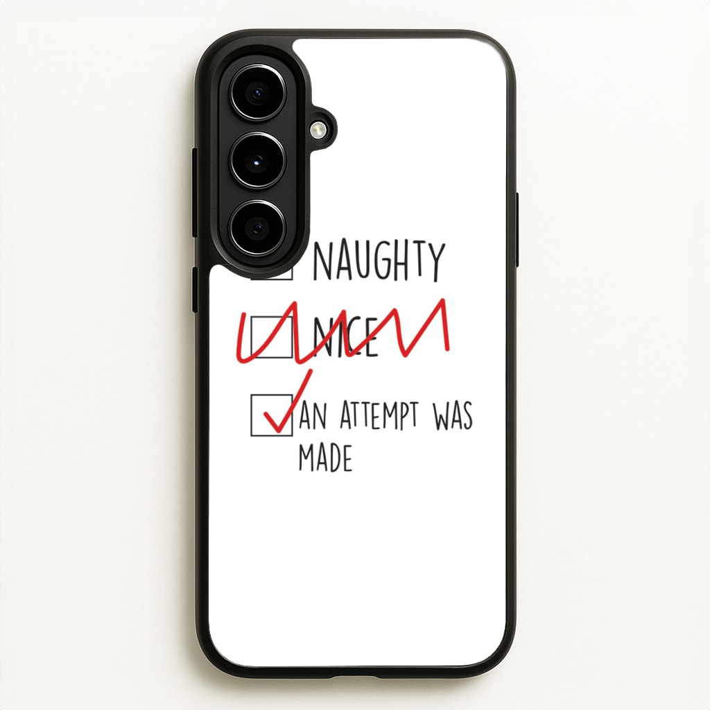 An Attempt Was Made - Naughty Or Nice - Naughty Or Nice Phone Case for Galaxy A56