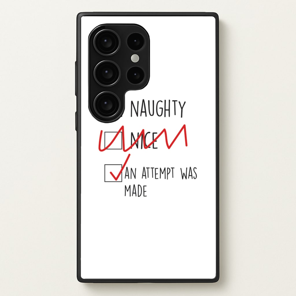 An Attempt Was Made - Naughty Or Nice - Naughty Or Nice Phone Case for Galaxy S24 Ultra