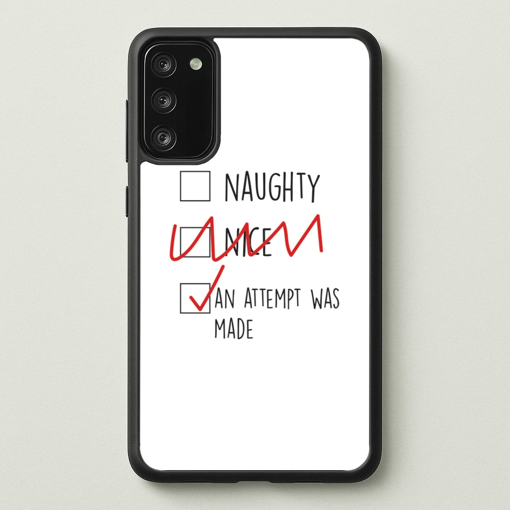 An Attempt Was Made - Naughty Or Nice - Naughty Or Nice Phone Case for Galaxy S20FE