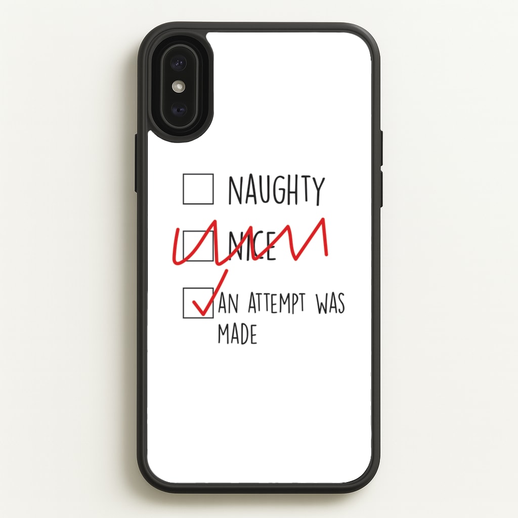 An Attempt Was Made - Naughty Or Nice - Naughty Or Nice Phone Case for iPhone XS Max